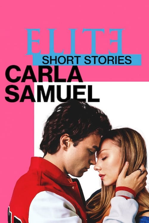 ელიტა მოკლე ისტორიები კარლა და სამუელი - ELITE SHORT STORIES: CARLA SAMUEL